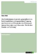 Die Kritik Janusz Korczaks gegenüber dem herkömmlichen pädagogischen Umgang mit Kindern und Elemente der Pädagogik Janusz Korczaks nach Korczaks "Recht des Kindes auf Achtung"