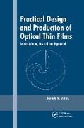 Practical Design and Production of Optical Thin Films, Second Edition