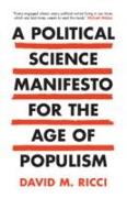 A Political Science Manifesto for the Age of Populism: Challenging Growth, Markets, Inequality and Resentment