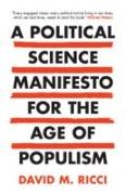 A Political Science Manifesto for the Age of Populism: Challenging Growth, Markets, Inequality and Resentment