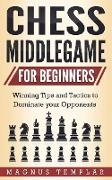 CHESS MIDDLEGAME FOR BEGINNERS