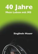 40 Jahre - Mein Leben mit MS