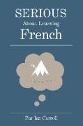 Serious about learning French.: The easy way to learn French