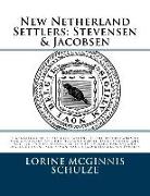 New Netherland Settlers: Stevensen & Jacobsen: A genealogy to three generations of the descendants of Maria Goosens and her husband Steven Jans