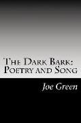 The Dark Bark: Poetry and Song