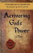 Activating God's Power in Theo: Overcome and Be Transformed by Accessing God's Power