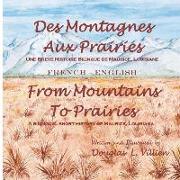 Des Montagnes aux Prairies / From Mountains to Prairies: A bilingual (French - English) short history of Maurice, Louisiana