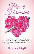 Pen it Forward: Use Your Words to Spread Love and Joy with a Handwritten Letter