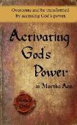 Activating God's Power in Martha Ann: Overcome and Be Transformed by Accessing God's Power