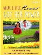 Where Little Flower Got Her Power: A Children's Play