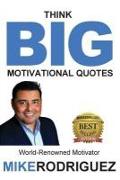 Think BIG: Motivational Quotes
