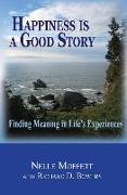 Happiness is a Good Story: Finding Meaning in Life's Experiences