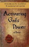 Activating God's Power in Bette: Overcome and Be Transformed by Accessing God's Power