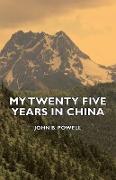 My Twenty Five Years in China