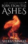Born From The Ashes: A Collection of Poems