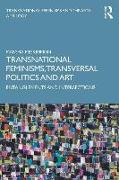 Transnational Feminisms, Transversal Politics and Art