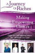 Making Empowering Choices: A Journey Of Riches