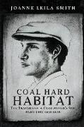 Coal Hard Habitat: The Travails of a Coal Miner's Son