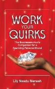 Work your Quirks: The Businesswoman's Companion for a Sparkling Personal Brand