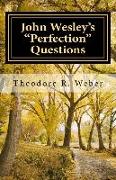 John Wesley's "Perfection" Questions