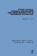 Front Vowels, Coronal Consonants and Their Interaction in Nonlinear Phonology