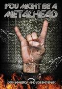 You Might Be A Metalhead
