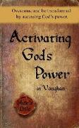 Activating God's Power in Vaughan (Feminine Version): Overcome and Be Transformed by Accessing God's Power