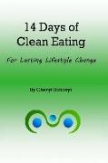 14 Days of Clean Eating: for healthy lifestyle change