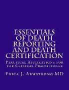 Essentials of Death Reporting and Death Certification: Practical Applications for the Clinical Practitioner