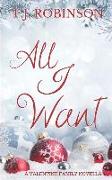 All I Want: A Valentine Family Novella