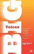 Big Voices: An Invitation To Women To Awaken, Increase Joy, Reduce Suffering And Think Differently