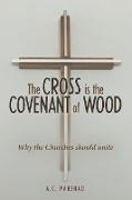 The Cross is the Covenant of Wood: Why the Churches should unite