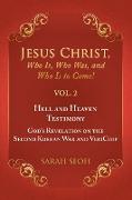 Jesus Christ, Who Is, Who Was, and Who Is to Come! - Vol. 2 Hell and Heaven Testimony, God's Revelation on the Second Korean War and Verichip