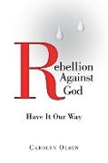 Rebellion Against God