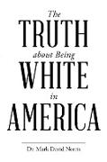 The Truth about Being White in America