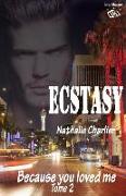 Ecstasy: Tome 2: Because you loved me