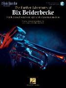 The Further Adventures of Bix Beiderbecke: Trumpet Play-Along Book/Online Audio [With CD]
