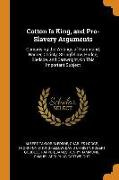 Cotton Is King, and Pro-Slavery Arguments: Comprising the Writings of Hammond, Harper, Christy, Stringfellow, Hodge, Bledsoe, and Cartwright, On This