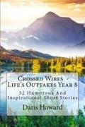 Crossed Wires: 52 Humorous And Inspirational Short Stories