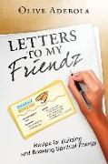 Letters to my Friendz: Recipe for Building and Boosting Spiritual Energy