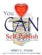 You CAN Self-Publish: A Bevy of Help and Encouragement for Christian Writers