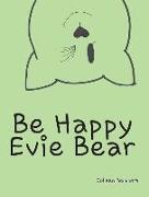 Be Happy, Evie Bear