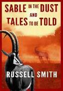 Sable in the Dust and Tales to be Told: Tales to be told