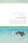 Case Management 101: Non-Clinical Tactics to Guide Your Client to Adequate Care: Developmental Disabilities Edition