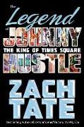 The Legend of Johnny Hustle: The King of Times Square