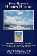 Pearl Harbor's Hidden Heroes: The 18 Medals of Honor Awarded for Bravery in the Hawaiian Islands During World War II: 1941, 1942, and 1945