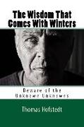 The Wisdom That Comes With Winters: Beware of the Unknown Unknowns