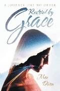 Restored by Grace: A Journey Like No Other