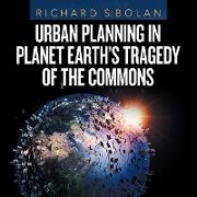 Urban Planning in Planet Earth's Tragedy of the Commons