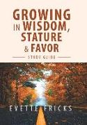 Growing in Wisdom, Stature & Favor